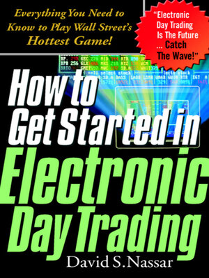cover image of How to Get Started in Electronic Day Trading